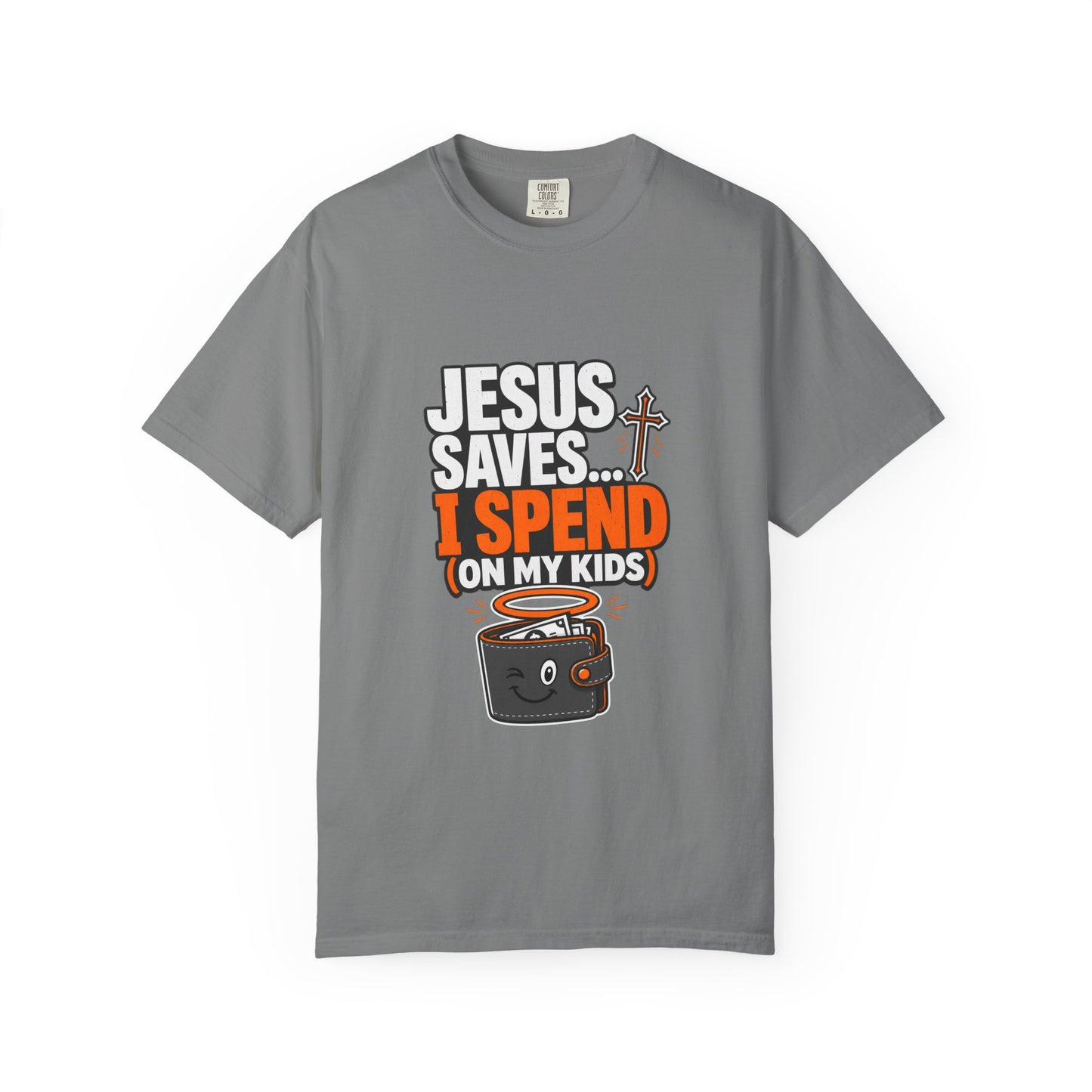 Jesus Saves I Spend On My Kids T-Shirt — Funny Christian Parent Tee