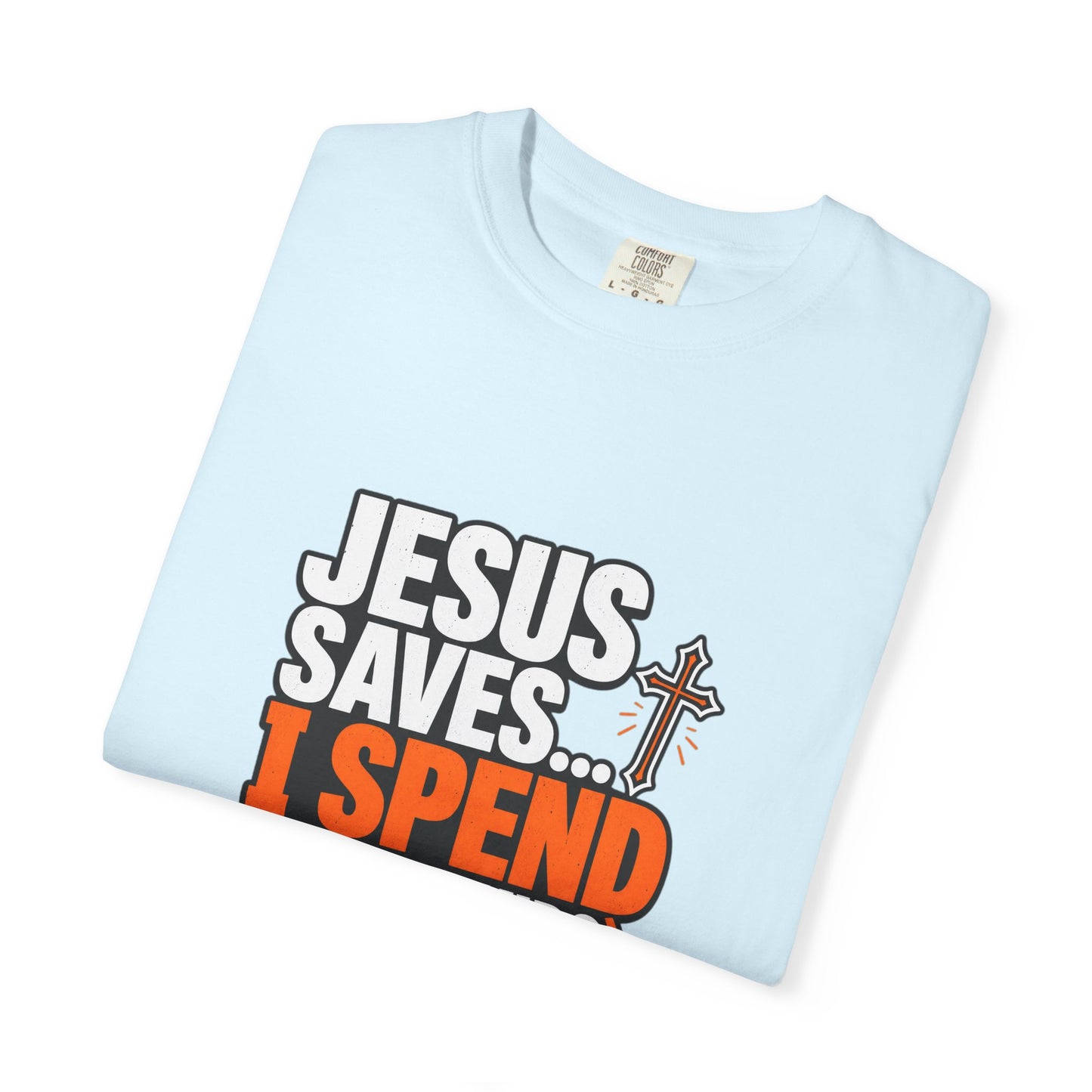 Jesus Saves I Spend On My Kids T-Shirt — Funny Christian Parent Tee
