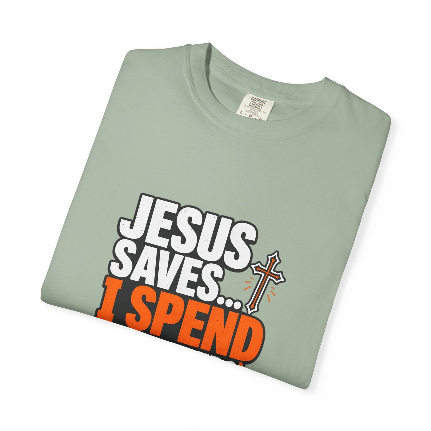 Jesus Saves I Spend On My Kids T-Shirt — Funny Christian Parent Tee