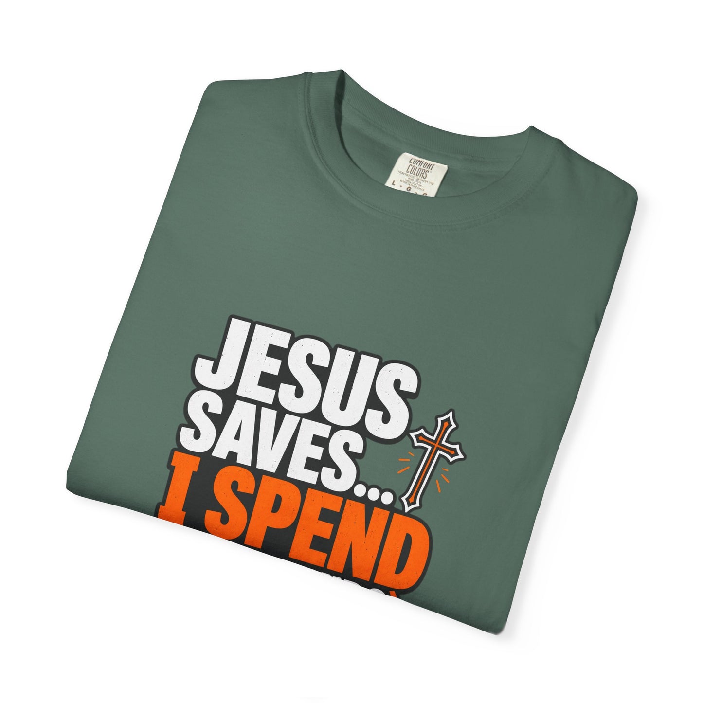 Jesus Saves I Spend On My Kids T-Shirt — Funny Christian Parent Tee