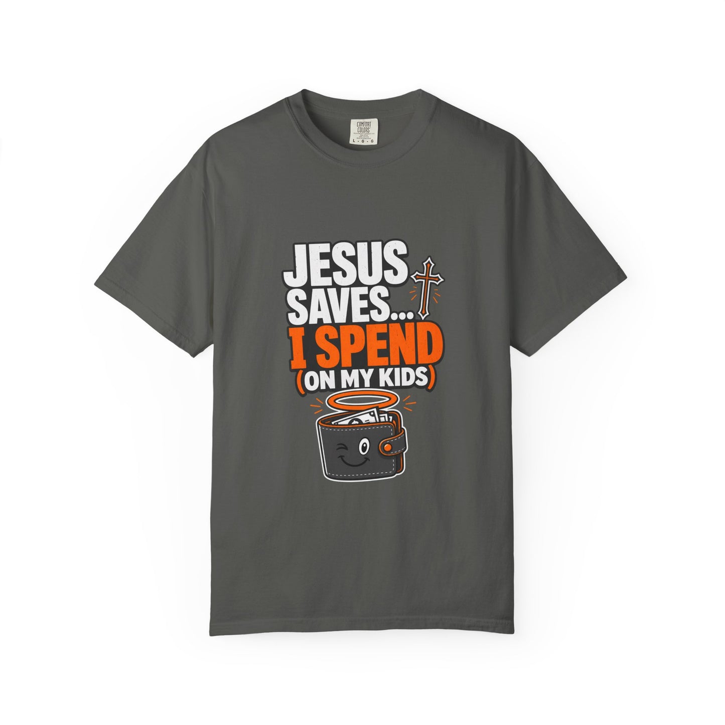 Jesus Saves I Spend On My Kids T-Shirt — Funny Christian Parent Tee