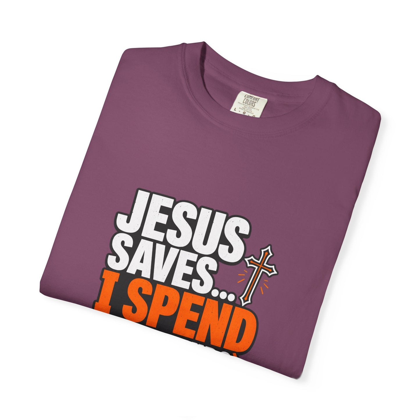 Jesus Saves I Spend On My Kids T-Shirt — Funny Christian Parent Tee