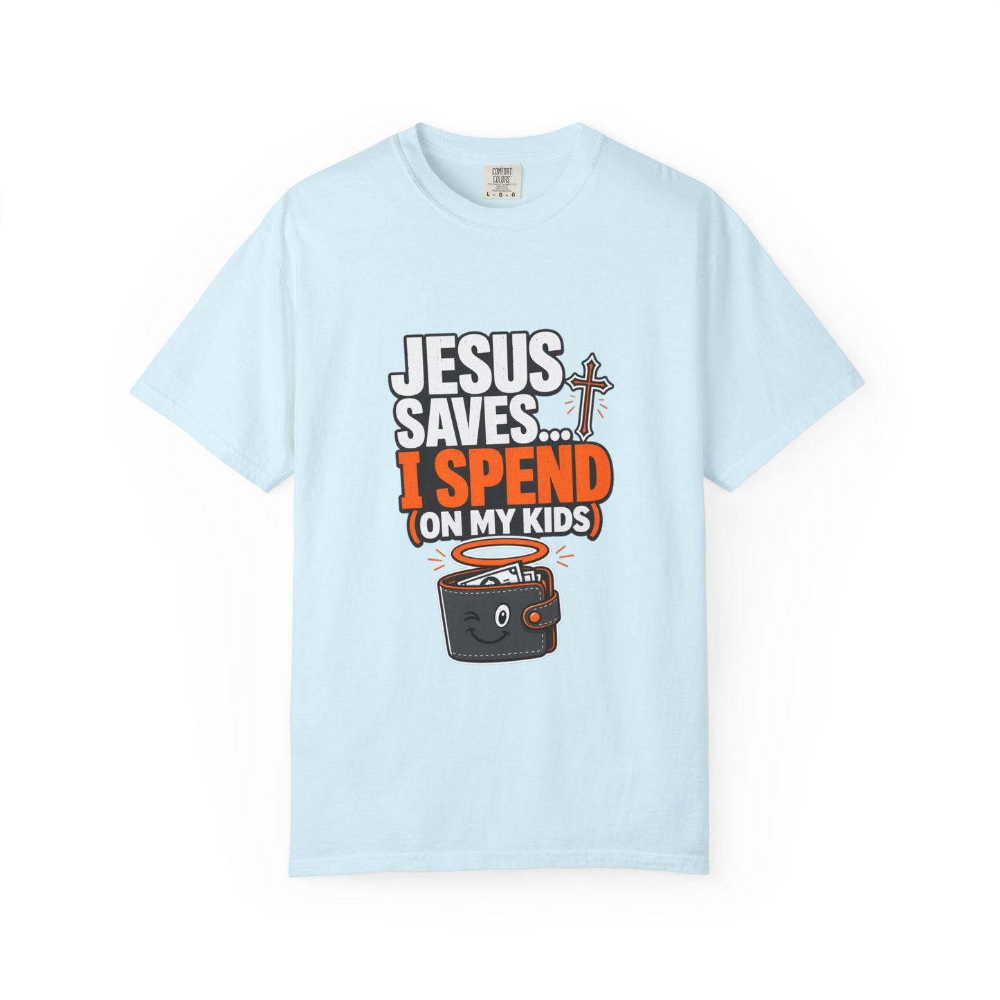 Jesus Saves I Spend On My Kids T-Shirt — Funny Christian Parent Tee