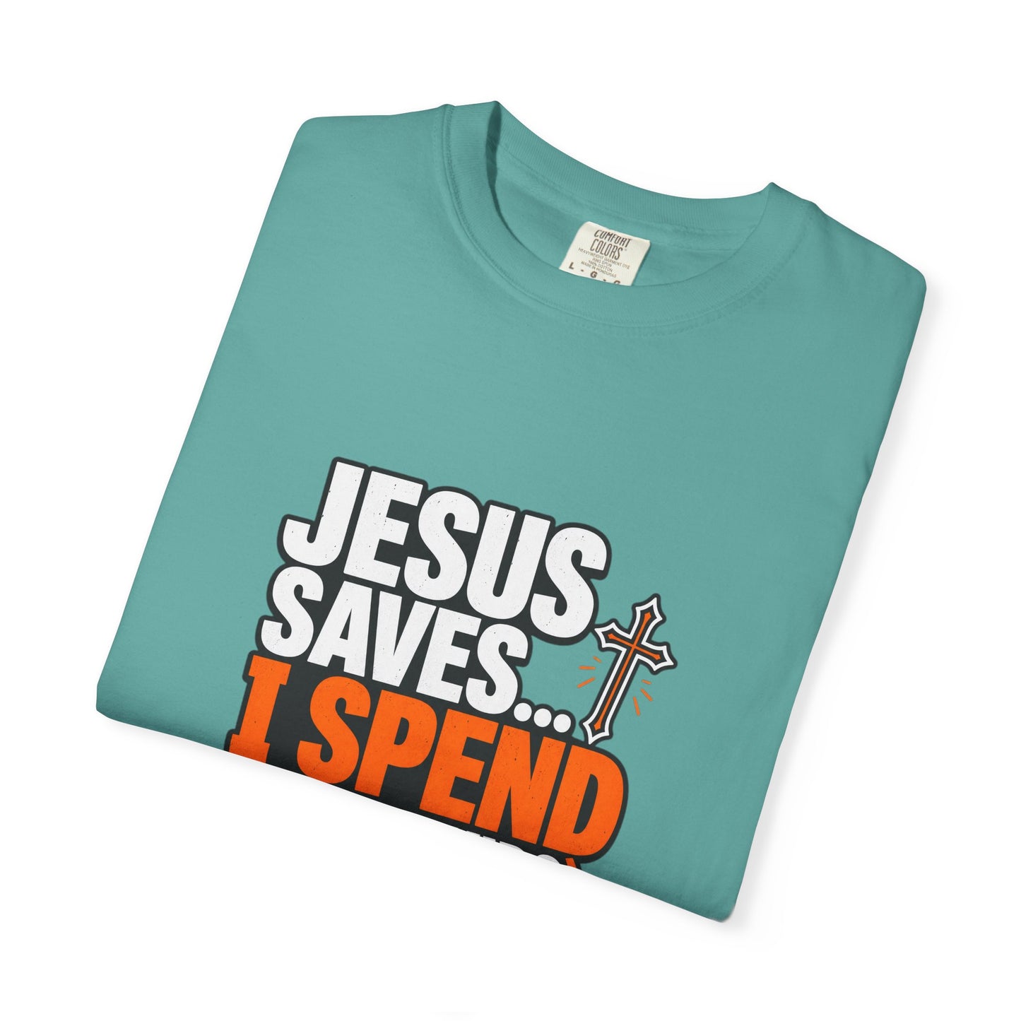 Jesus Saves I Spend On My Kids T-Shirt — Funny Christian Parent Tee