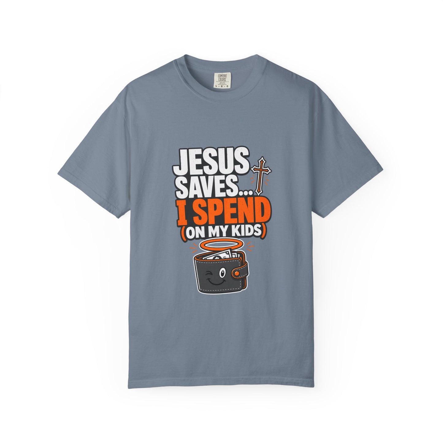 Jesus Saves I Spend On My Kids T-Shirt — Funny Christian Parent Tee