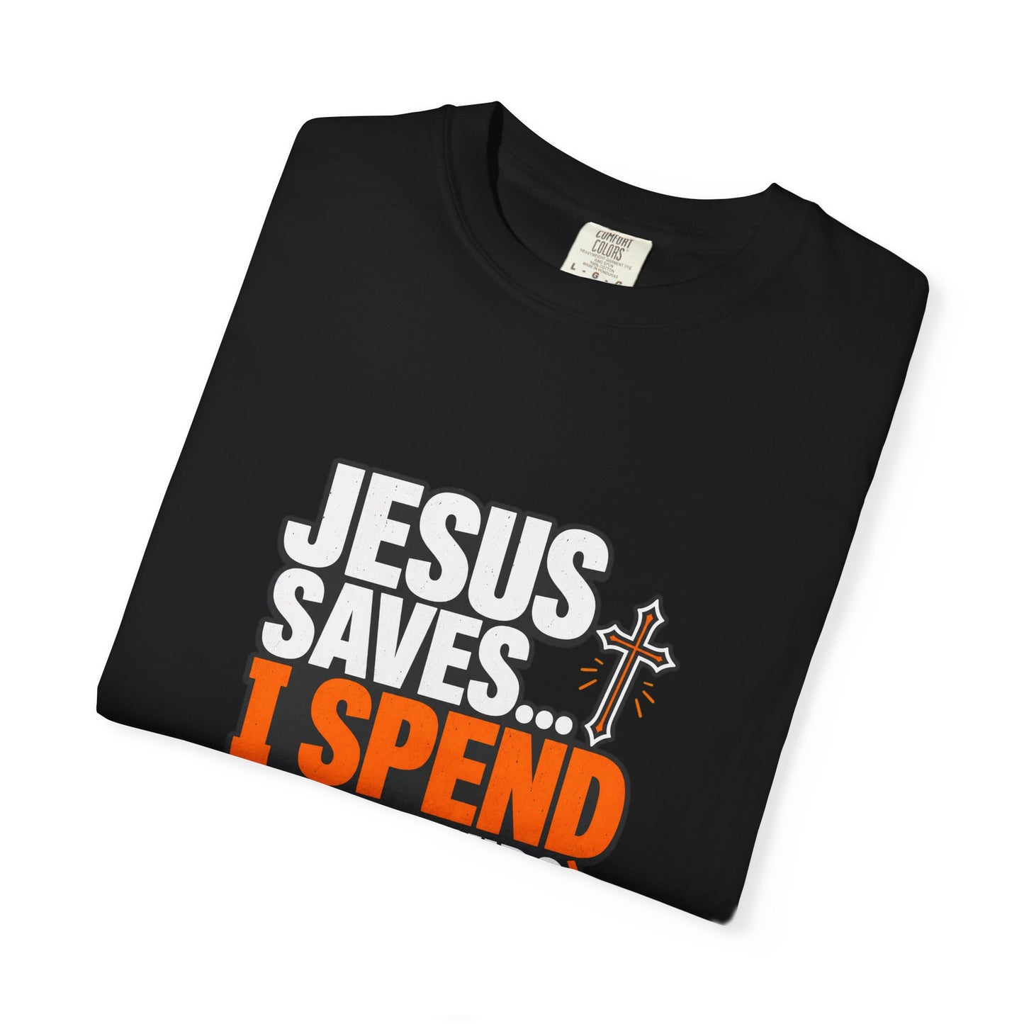 Jesus Saves I Spend On My Kids T-Shirt — Funny Christian Parent Tee