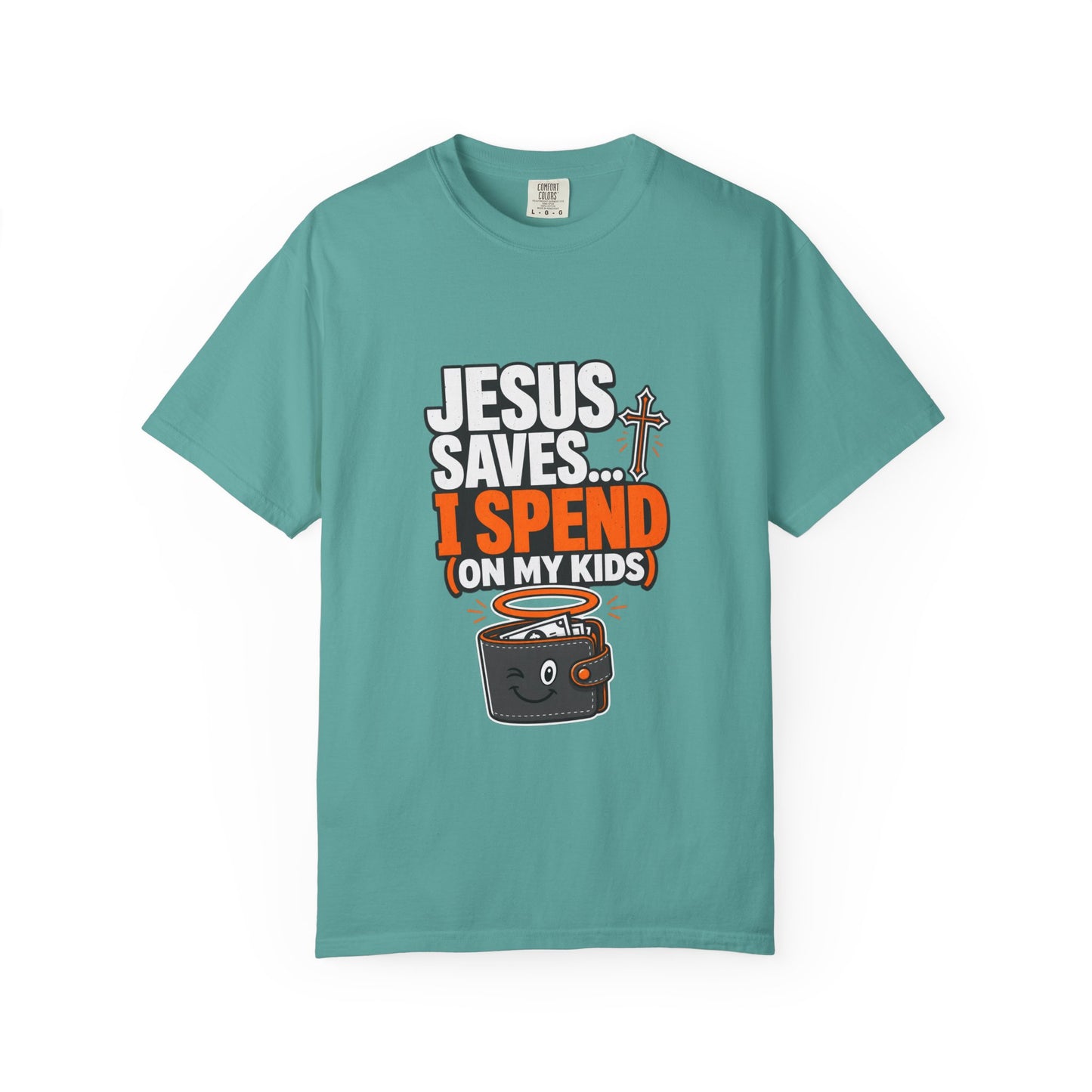 Jesus Saves I Spend On My Kids T-Shirt — Funny Christian Parent Tee