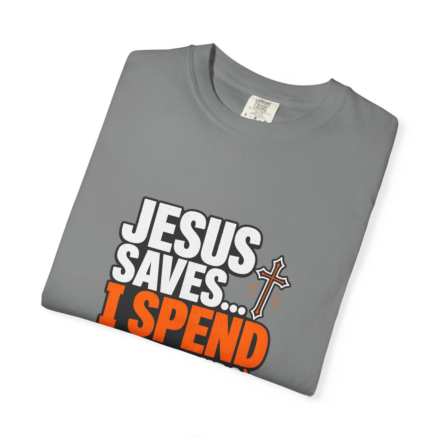Jesus Saves I Spend On My Kids T-Shirt — Funny Christian Parent Tee