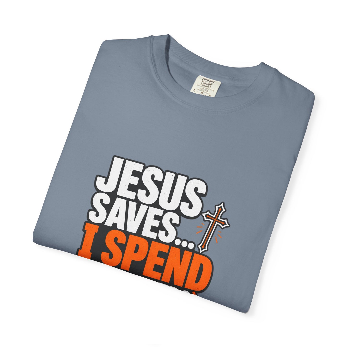 Jesus Saves I Spend On My Kids T-Shirt — Funny Christian Parent Tee