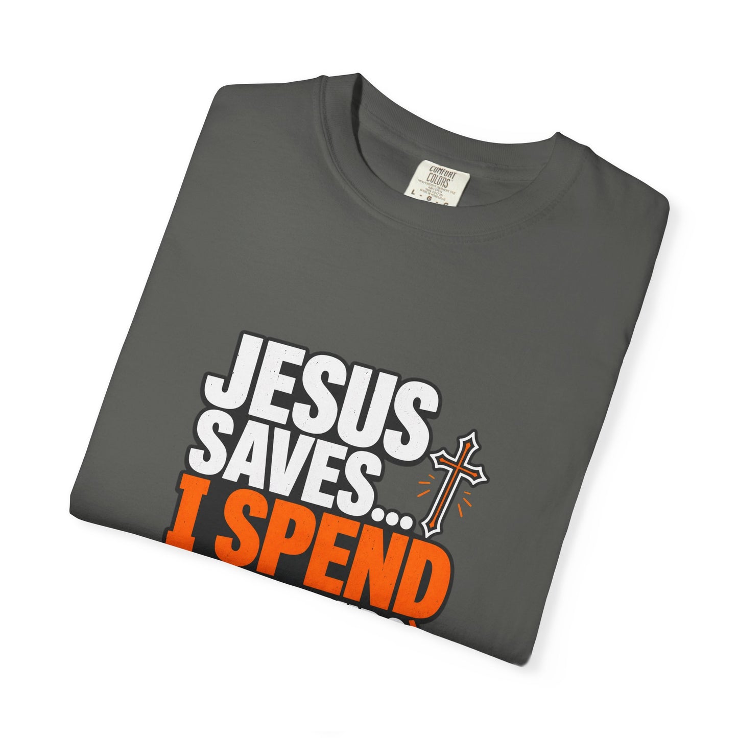 Jesus Saves I Spend On My Kids T-Shirt — Funny Christian Parent Tee